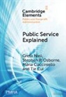 Maria Cucciniello, Cucciniello Maria, Tie Cui, Greta Nasi, Greta (Bocconi University) Osborne Nasi, Stephen Osborne... - Public Service Explained