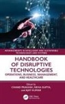 Chand Gupta Saini, Neha Gupta, Ajay Kumar, Kumar Ajay, Chand Saini - Handbook of Disruptive Technologies