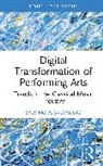 Salvino A. Salvaggio - Digital Transformation of Performing Arts