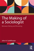John H. Goldthorpe, Goldthorpe John H. - Making of a Sociologist