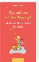 Antoine de Saint-Exupéry - Man sieht nur mit dem Herzen gut. 24 kleine Botschaften für dich