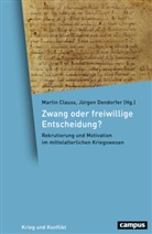 Maximilian Benz, Martin Clauss, Jür Dendorfer, Martin Clauss, Jürgen Dendorfer - Zwang oder freiwillige Entscheidung?