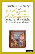 Christine Kleinjung - Freiwillig gewählt, gottgewollt oder schicksalhaft erlitten