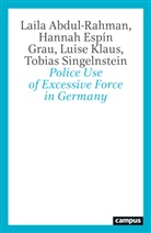 Laila Abdul-Rahman, Hannah Espín Grau, Klaus, Luis Klaus, Luise Klaus, Tobias Singelnstein - Police Use of Excessive Force in Germany