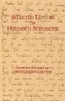 Friedrich Nietzsche - Selected Letters of Friedrich Nietzsche