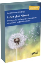 Wolfga Allerdings, Wolfgang Allerdings, Katharina Elisabeth Kossmann - Leben ohne Alkohol