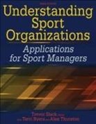 Terri Byers, Trevor Slack, Alex Thurston - Understanding Sport Organizations