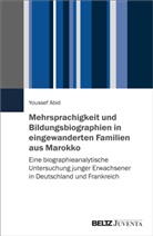 Youssef Abid - Mehrsprachigkeit und Bildungsbiographien in eingewanderten Familien aus Marokko