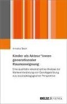 Anneka Beck - Kinder als Akteur*innen generationaler Raumaneignung