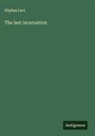 Eliphas Levi - The last incarnation