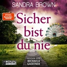 Sandra Brown, Michaela Gaertner - Sicher bist du nie (Audio book)