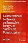 Khalil Amine, Khalil Amine et al, Nguyen Thanh Hai, Nguyen Xuan Huy, Tran Dai Lam, Nguyen Xuan Huy - EAI International Conference on Renewable Energy and Sustainable Manufacturing