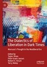Robert E Kirsch et al, Taylor Hines, Peter-Erwin Jansen, Robert E. Kirsch, Terry Maley - The Dialectics of Liberation in Dark Times