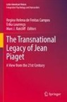 Regina Helena de Freitas Campos, Marc J Ratcliff, Érika Lourenço, Marc J. Ratcliff - The Transnational Legacy of Jean Piaget
