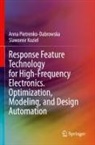 Slawomir Koziel, Anna Pietrenko-Dabrowska - Response Feature Technology for High-Frequency Electronics. Optimization, Modeling, and Design Automation