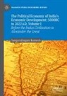 Sangaralingam Ramesh - The Political Economy of India's Economic Development: 5000BC to 2022AD, Volume I