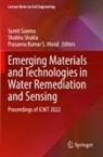Prasanna Kumar S Mural, Prasanna Kumar S. Mural, Sumit Saxena, Shobha Shukla - Emerging Materials and Technologies in Water Remediation and Sensing