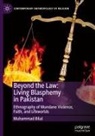 Muhammad Bilal - Beyond the Law: Living Blasphemy in Pakistan