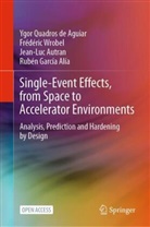 Ygor Quadros de Aguiar, J Autran, Jean-Luc Autran, Rubén García Alía, Frédéric Wrobel - Single-Event Effects, from Space to Accelerator Environments