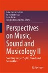 Luísa Correia Castilho, António de Sousa Dias, Luzia Rocha, Luzia Rocha et al, Rui Sampaio Dias - Perspectives on Music, Sound and Musicology II