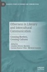 Michela Graziani, Cândido Oliveira Martins, Carmen Ramos Villar - Otherness in Literary and Intercultural Communication