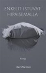 Harry Torvinen - Enkelit istuvat hipaisemalla