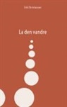 Erik Christiansen - La den vandre