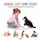 Vickie Fallon Davenport, Davenport Vickie, Fallon Melissa - Babies, Kids and Dogs: Creating a Safe and Harmonious Relationship