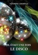 Sandrine Lamarelle - Il était une fois le disco