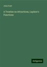 John Pratt - A Treatise on Attractions, Laplace's Functions