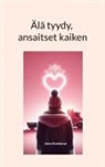 Anne Kotokorpi - Älä tyydy, ansaitset kaiken