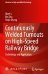 Qiuyi Li, Shijie Zhang, Bin Zhu - Continuously Welded Turnouts on High-Speed Railway Bridge