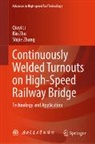 Qiuyi Li, Shijie Zhang, Bin Zhu - Continuously Welded Turnouts on High-Speed Railway Bridge