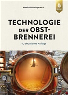 Werner Albrecht, Bauer-Chri, Bauer-Christop, Claudia Bauer-Christoph, Manfred Gössinger, Klaus Hagmann... - Technologie der Obstbrennerei
