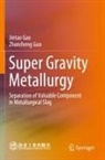 Jintao Gao, Zhancheng Guo - Super Gravity Metallurgy
