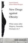 Johan-Mikael Borgen, Sarah Schmid - New Drugs against Obesity
