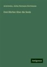 Aristoteles, Julius Hermann Kirchmann - Drei Bücher über die Seele