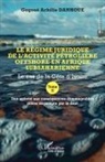 Gogoué Achille Danhoue - Le régime juridique de l¿activité pétrolière offshore en Afrique subsaharienne