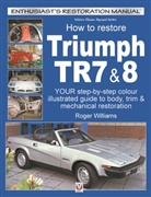 Roger Williams - How to Restore Triumph Tr7 & 8