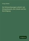 Georg Jellinek - Die Weltanschauungen Leibnitz' und Schopenhauer¿s, ihre Gründe und ihre Berechtigung