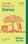 William Bynum - A Little History of Science