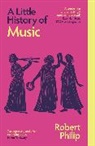 Robert Philip, Philip Robert - A Little History of Music
