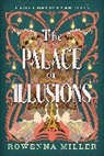 Rowenna Miller - The Palace of Illusions