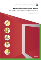 IBO - Österreichisches Institut für, IBO - Österreichisches Institut für - Passivhaus-Bauteilkatalog: Neubau / Details for Passive Houses: New Buildings