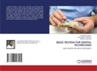SUDHANSHU AGRAWAL, PRADEEP PANDEY, SHRUTI S. GROVER - BASIC REVIEW FOR DENTAL TECHNICIANS
