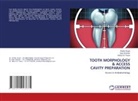 Vijay Shekhar, Shalini Singh, Rahul VC Tiwari - TOOTH MORPHOLOGY & ACCESS CAVITY PREPARATION