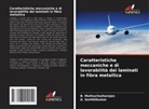 B. Muthuchozharajan, A. Senthilkumar - Caratteristiche meccaniche e di lavorabilità dei laminati in fibra metallica