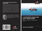 Patrick Louis RICHARD - L'autenticità messa alla prova della falsità