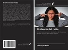 Conceição Alves - El silencio del ruido