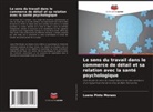 Luana Pinto Moraes - Le sens du travail dans le commerce de détail et sa relation avec la santé psychologique